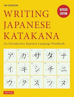 Writing Japanese Katakana: An Introductory Japanese Language Workbook-..