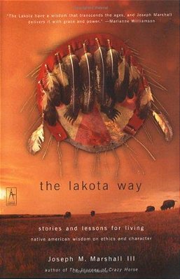 The Lakota Way: Stories And Lessons For Living-..