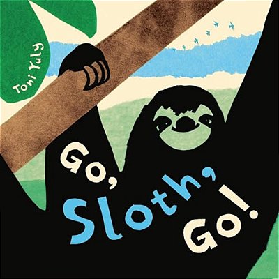Go, Sloth, GO!-..