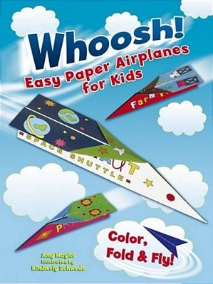 Whoosh! Easy Paper Airplanes For Kids: Color, Fold And Fly!-..
