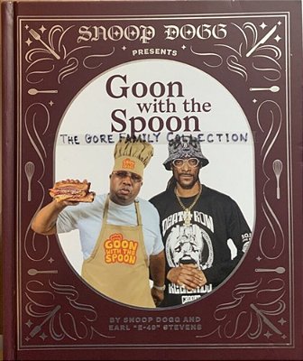 Snoop Dogg Presents Goon With The Spoon: A Cookbook-..
