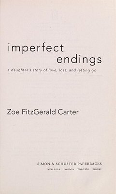 Imperfect Endings: A Daughter's Story Of Love, Loss, And Letting Go-..