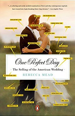 One Perfect Day: The Selling Of The American Wedding-..