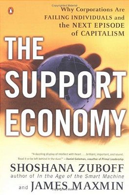 The Support Economy: Why Corporations Are Failing Individuals And The Next Episode Of Capitalism-..