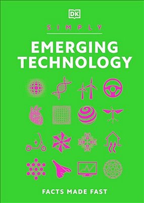 Simply Emerging Technology: For Complete Beginners-..