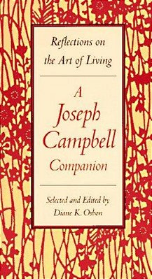 A Joseph Campbell Companion: Reflections On The Art Of Living-..