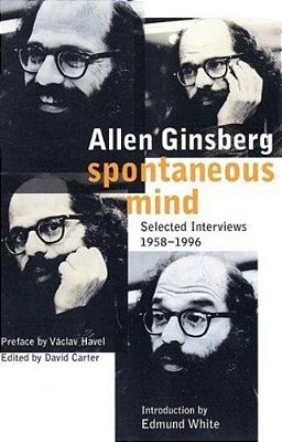 Spontaneous Mind: Selected Interviews 1958-1996-..