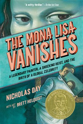 The Mona Lisa Vanishes: A Legendary Painter, A Shocking Heist, And The Birth Of A Global Celebrity-..