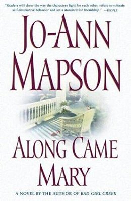 Along Came Mary: A Bad Girl Creek Novel-..
