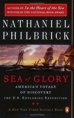 Sea Of Glory: America's Voyage Of Discovery, The U. S. Exploring Expedition, 1838-1842-..
