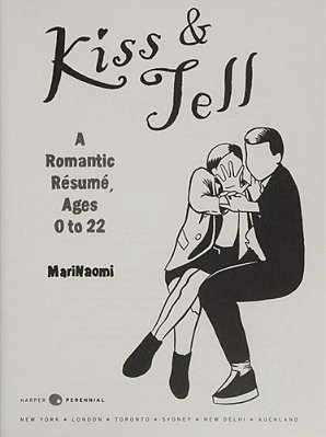 Kiss & Tell: A Romantic Resume, Ages 0 To 22-..