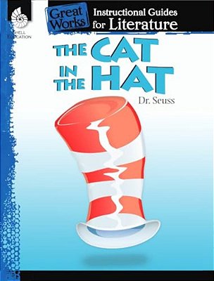 The Cat In Hat: An Instructional Guide For Literature-..