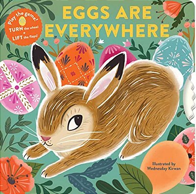 Eggs Are Everywhere: (Baby's First Easter Board Book, Easter Egg Hunt Book, Lift The Flap Book For Easter Basket)-..