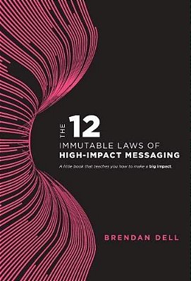 12 Immutable Laws Of High-Impact Messaging-..