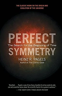 Perfect Symmetry: The Search For The Beginning Of Time-..