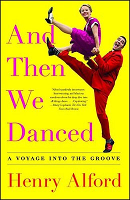 And Then We Danced: A Voyage Into The Groove-..