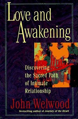 Love And Awakening: Discovering The Sacred Path Of Intimate Relationship-..