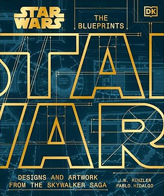 Star Wars The Blueprints: Designs And Artwork From The Skywalker Saga-..