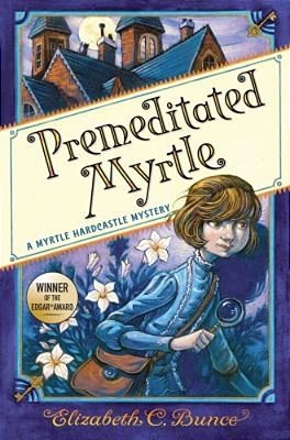 Premeditated Myrtle (Myrtle Hardcastle Mystery 1)-..