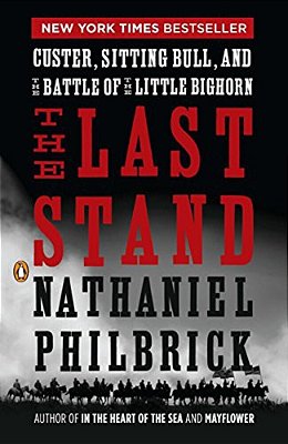 The Last Stand: Custer, Sitting Bull, And The Battle Of The Little Bighorn-..