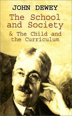 The School And Society & The Child And The Curriculum-..