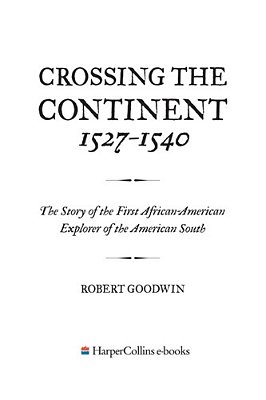 Crossing The Continent 1527-1540-..