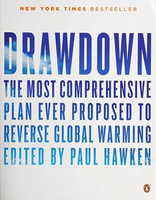 Drawdown: The Most Comprehensive Plan Ever Proposed To Reverse Global Warming-..