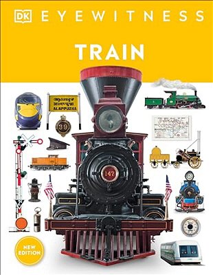 Eyewitness Train: Discover The Story Of The Railroads-..