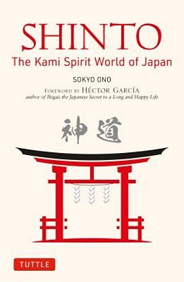 Shinto: The Kami Spirit World Of Japan-..