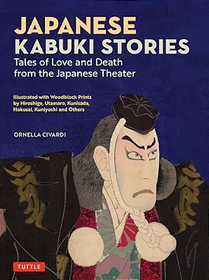 Japanese Kabuki Stories: Tales Of Love And Death From The Japanese Theater-..
