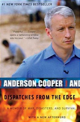 Dispatches From The Edge: A Memoir Of War, Disasters, And Survival-..
