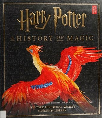 Harry Potter: A History Of Magic (American Edition)-..