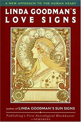 Linda Goodman's Love Signs: A New Approach To The Human Heart-..