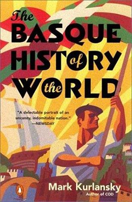 The Basque History Of The World: The Story Of A Nation-..