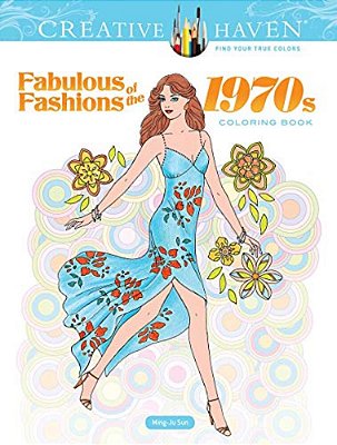 Creative Haven Fabulous Fashions Of The 1970S Coloring Book-..