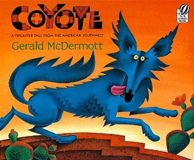 Coyote: A Trickster Tale From The American Southwest-..