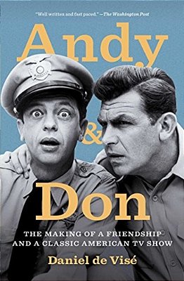 Andy And Don: The Making Of A Friendship And A Classic American Tv Show-..