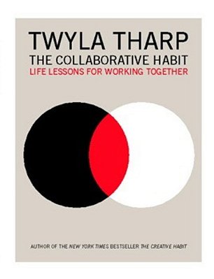 The Collaborative Habit: Life Lessons For Working Together-..