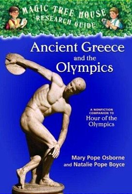 Ancient Greece And The Olympics: A Nonfiction Companion To Magic Tree House #16: Hour Of The Olympics-..