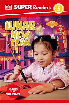 Dk Super Readers Level 2 Lunar New Year-..
