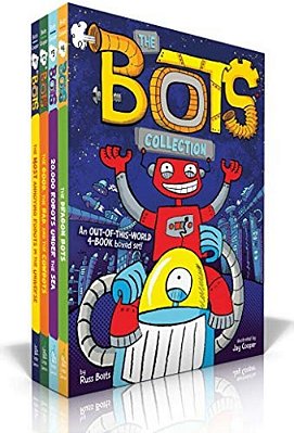 The Bots Collection (Boxed Set): The Most Annoying Robots In The Universe; The Good, The Bad, And The Cowbots; 20,000 Robots Under The Sea; The Dragon-..