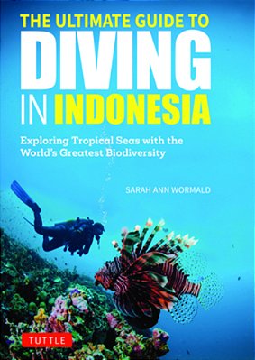 The Ultimate Guide To Diving In Indonesia: Exploring The Tropical Seas With The World's Greatest Marine Biodiversity-..