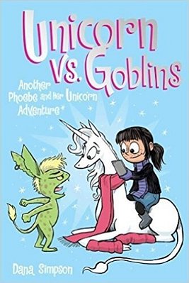 Unicorn Vs. Goblins: Another Phoebe And Her Unicorn Adventure Volume 3-..