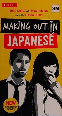 Making Out In Japanese: A Japanese Language Phrase Book (Japanese Phrasebook)-..