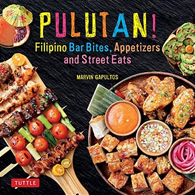Pulutan! Filipino Bar Bites, Appetizers And Street Eats: (Filipino Cookbook With Over 60 Easy-To-make Recipes)-..