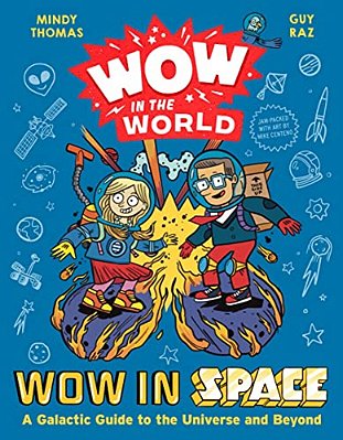 Wow In The World: Wow In Space: A Galactic Guide To The Universe And Beyond-..
