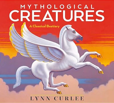 Mythological Creatures: A Classical Bestiary-..