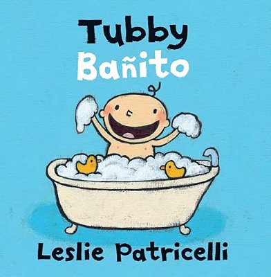Tubby/Bañito: (A Playful Bilingual Spanish-English Bath Time Story Of Imagination And Bubbles For Babies And Toddlers)-..