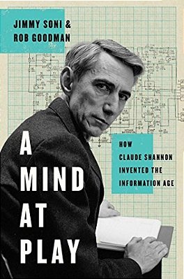 A Mind At Play: How Claude Shannon Invented The Information Age-..