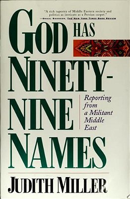 God Has Ninety-Nine Names: Reporting From A Militant Middle East-..